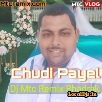 CHUDI PAYAL (Nagapur Spl Viral Song Edm Dance Remix)Dj Mtc Remix Bhadrak