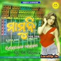 Mamuni Thei Thei (Odia Item Song Dance Blast) Dj M Remix